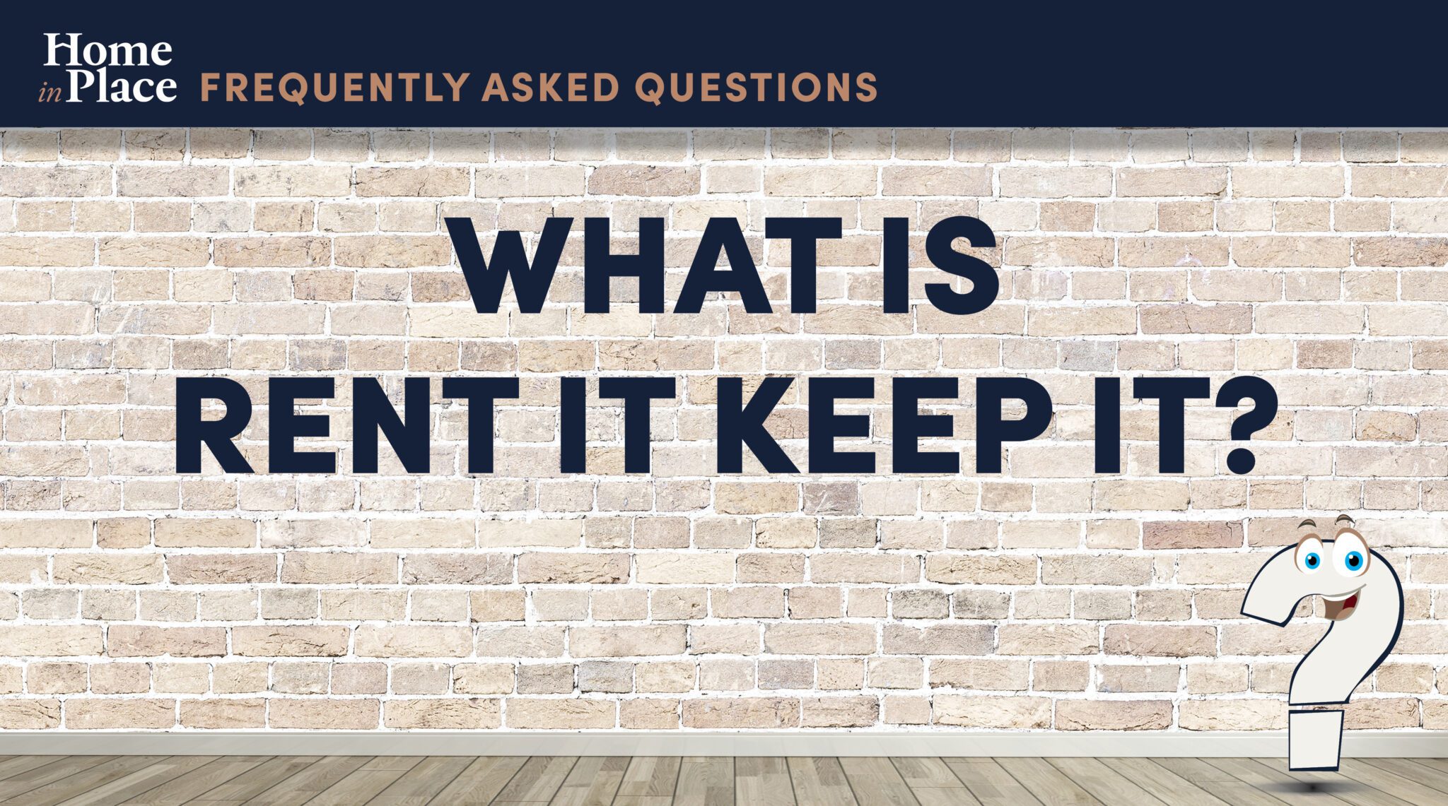 What is Rent it Keep it? FAQs Home In Place