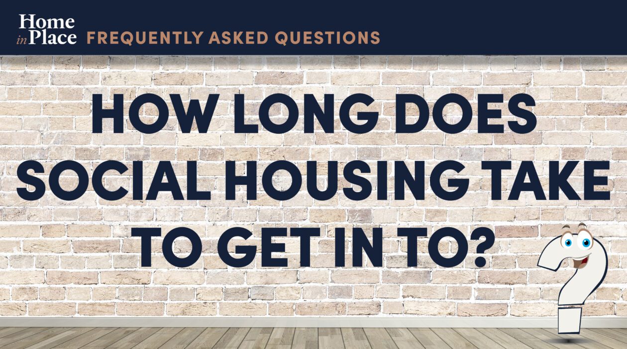 How long are the social housing wait times? FAQs Home In Place